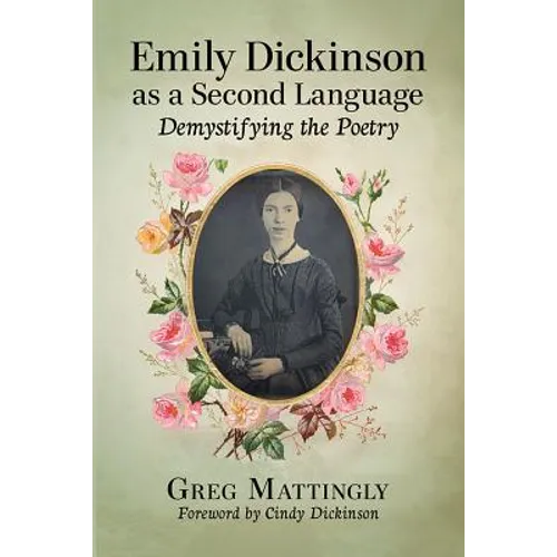 Emily Dickinson as a Second Language: Demystifying the Poetry