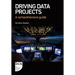 Driving Data Projects: A comprehensive guide