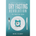Dry Fasting Revolution