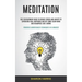 Meditation: Self Development Guide To Reduce Stress and Anxiety To Experience Real Happiness and Get Some Clear Mind and Headspace Like A Monk (Powerf