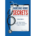 Nursing Home Secrets: A Resource that Provides Solutions