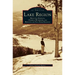 Lake Region: Bridgton, Harrison, Otisfield, Waterford, and Bridgton and Saco River Railroad
