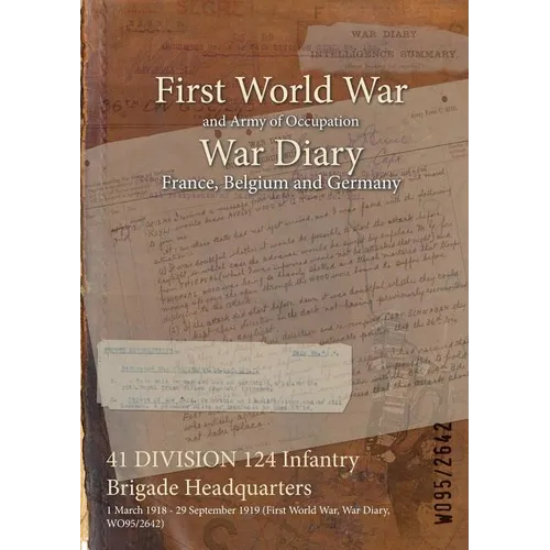 41 DIVISION 124 Infantry Brigade Headquarters: 1 March 1918 - 29 September 1919 (First World War, War Diary, WO95/2642)