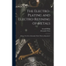 The Electro-Plating and Electro-Refining of Metals: Being a New Ed. of Alexander Watt's "Electro-Deposition"