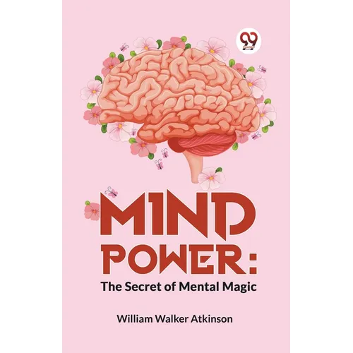 Mind Power: The Secret Of Mental Magic