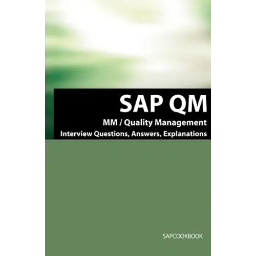 SAP QM Interview Questions, Answers, Explanations: SAP Quality Management Certification Review