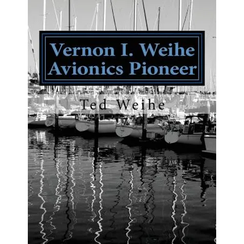 Vernon I. Weihe: Avionics Pioneer: Family and Sailing