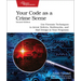 Your Code as a Crime Scene, Second Edition: Use Forensic Techniques to Arrest Defects, Bottlenecks, and Bad Design in Your Programs
