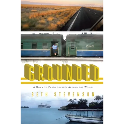 Grounded: A Down to Earth Journey Around the World