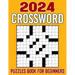 2024 Crossword Puzzles For Beginners: Challenge Your Intellect and Find Joy in a Compilation of Engrossing Puzzle Experiences