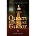 Queen Margaret Tudor: The story of a courageous but forgotten monarch
