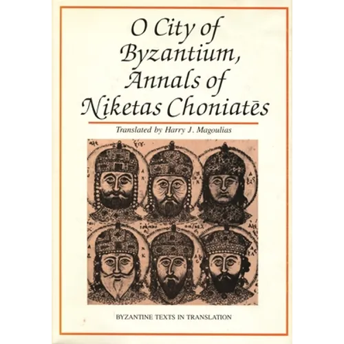 O City of Byzantium: Annals of Niketas Choniataes