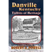 Danville, Kentucky: Tidbits of Heritage