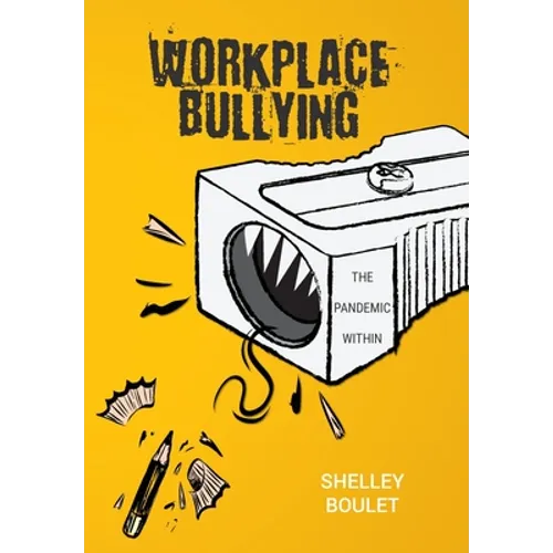 Workplace Bullying: The Pandemic Within