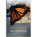 A Monarch in Winter: Biography of a Butterfly