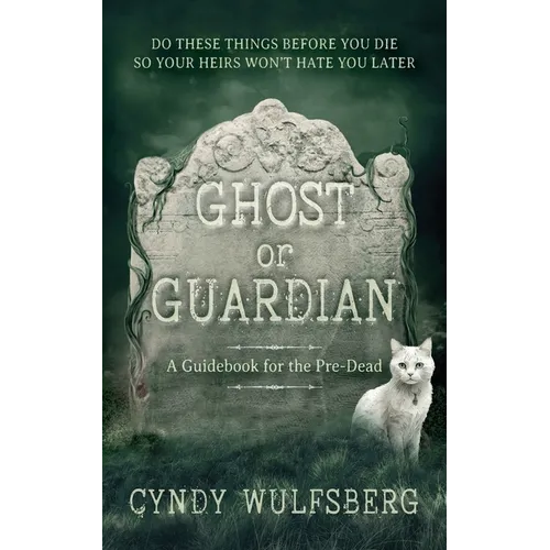 Ghost and Guardian: A Guidebook for the Pre-Dead