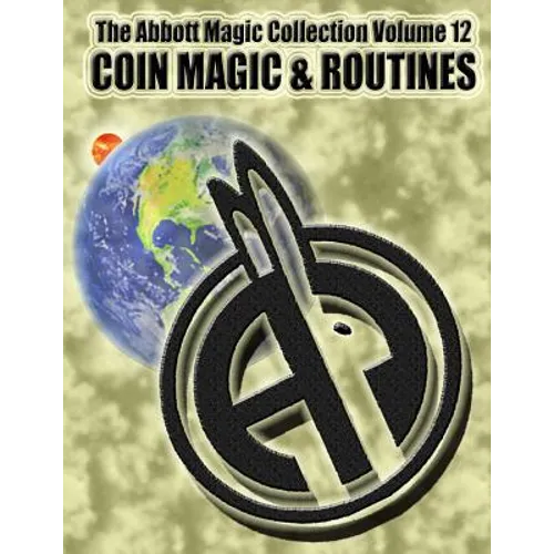 The Abbott Magic Collection Volume 12: Coin Magic & Routines