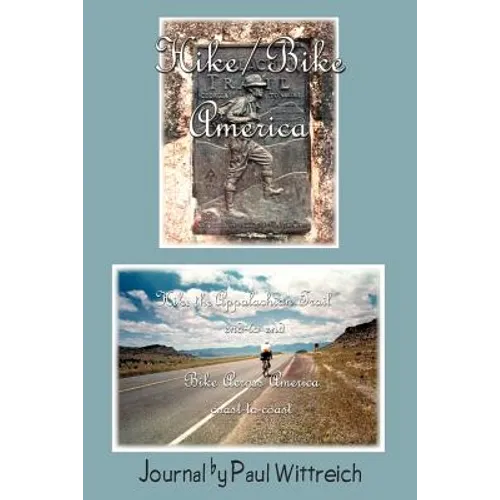 Hike/Bike America: Hike the Appalachian Trail End-to-End Bike Across America Coast-to-Coast