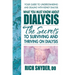 What You Must Know About Dialysis: Ten Secrets to Surviving and Thriving on Dialysis