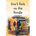 Don't Park On The Poodle: Second Edition
