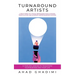 Turnaround Artists: A True-Story about Creating Great Workplace Culture in 11 Steps