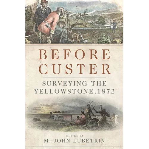 Before Custer: Surveying the Yellowstone, 1872 Volume 33