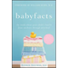 Baby Facts: The Truth about Your Child's Health from Newborn Through Preschool