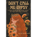 Don't Call Me Gypsy