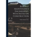 Railway Maintenance Engineering, With Notes On Construction