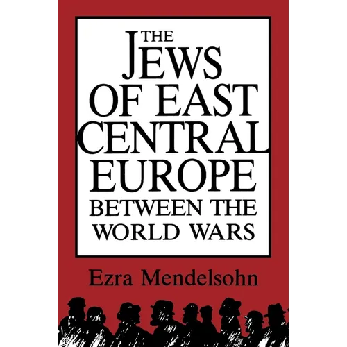 The Jews of East Central Europe Between the World Wars