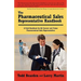 The Pharmaceutical Sales Representative Handbook: A Field Handbook for All Current and Future Pharmaceutical Sales Representatives