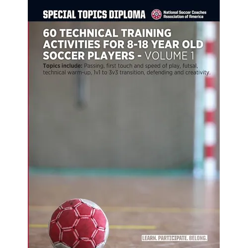 60 Technical Training Activities for 8-18 Year Old Soccer Players