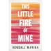 This Little Fire of Mine: How Flickers of Doubt Can Spark a Bolder, Brighter Faith