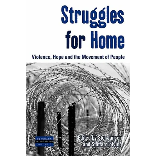 Struggles for Home: Violence, Hope and the Movement of People