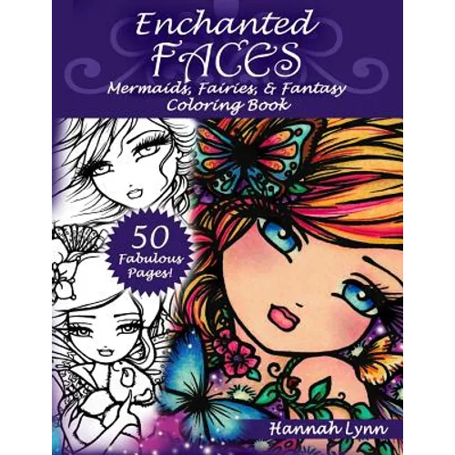 Enchanted Faces: Mermaids, Fairies & Fantasy Coloring Book
