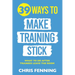 39 Ways to Make Training Stick: What to do after trainees leave the room