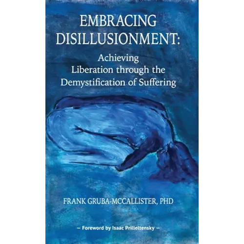 Embracing Disillusionment: Achieving Liberation Through the Demystification of Suffering
