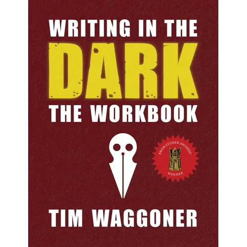 Writing in the Dark: The Workbook