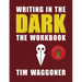 Writing in the Dark: The Workbook