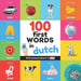 100 first words in dutch: Bilingual picture book for kids: english / dutch with pronunciations