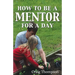 How To Be a Mentor for a Day: Planning for the Day, Planting for the Future