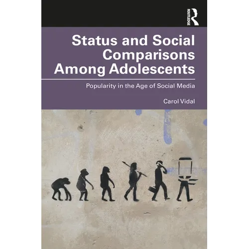 Status and Social Comparisons Among Adolescents: Popularity in the Age of Social Media
