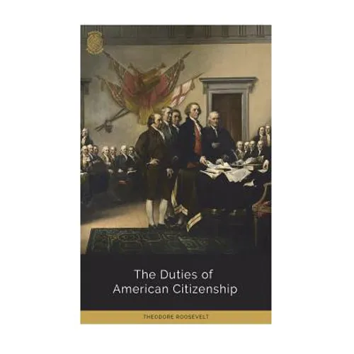 The Duties of American Citizenship