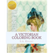 A Victorian Coloring Book: Relax and unwind with this beautiful coloring book with images from the victorian era.