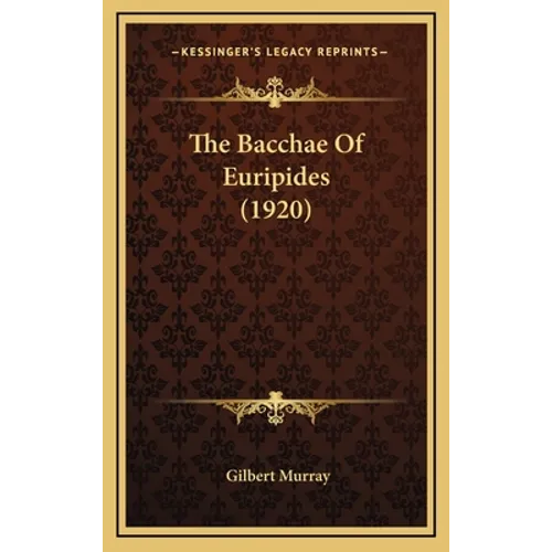The Bacchae Of Euripides (1920)