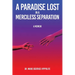 A Paradise Lost in a Merciless Separation: A Memoir