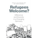 Refugees Welcome?: Difference and Diversity in a Changing Germany