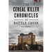 The Cereal Killer Chronicles of Battle Creek