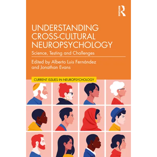 Understanding Cross-Cultural Neuropsychology: Science, Testing, and Challenges