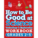 How to Be Good at Science, Technology and Engineering Workbook, Grades 2-5